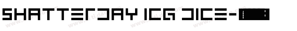 Shatterday ICG Dice字体转换